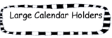 Large Calendar Holders