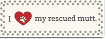 (image for) Small Saying - I love my rescued Mutt.
