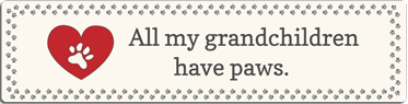 (image for) Large Saying - All my grandchildren have paws.