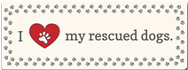 (image for) Small Saying - I love my rescued dogs.